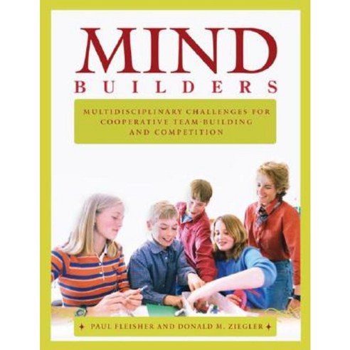 Mind Builders: Multidisciplinary Challenges for Cooperative Team-Building and Competition Paperback, Libraries Unlimited
