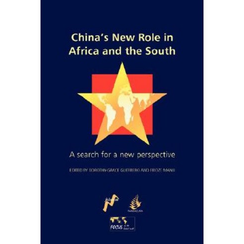 China''s New Role in Africa and the South: A Search for a New Perspective Paperback, Pambazuka Press