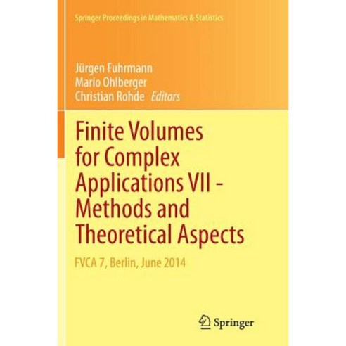Finite Volumes for Complex Applications VII-Methods and Theoretical Aspects: Fvca 7 Berlin June 2014 Paperback, Springer
