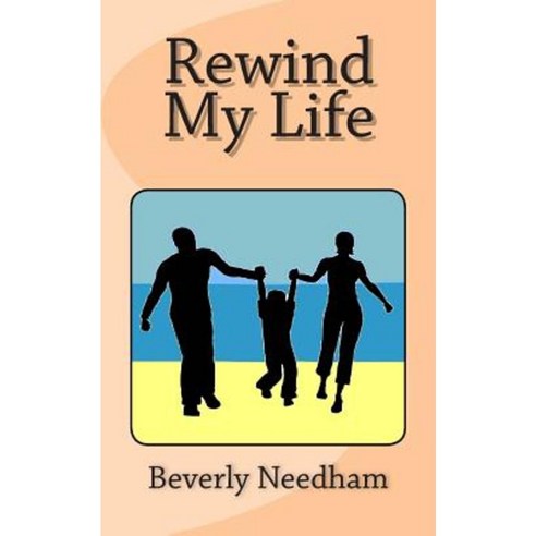 Rewind My Life Paperback, Createspace Independent Publishing Platform ...