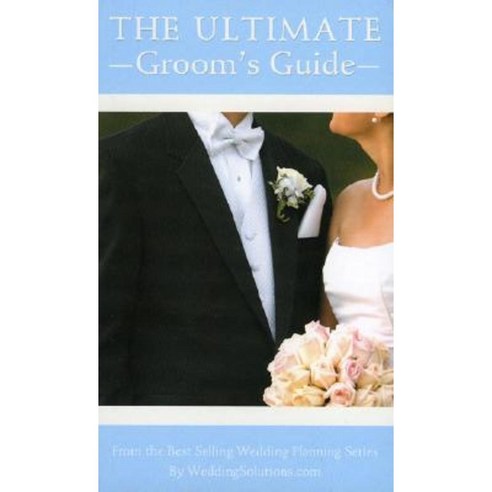 The Ultimate Groom''s Guide: The Most Comprehensive Wedding Planner for the Groom Paperback, W S Pub Group