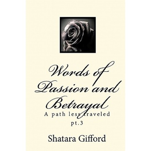 Words of Passion and Betrayal Paperback, Createspace Independent Publishing Platform