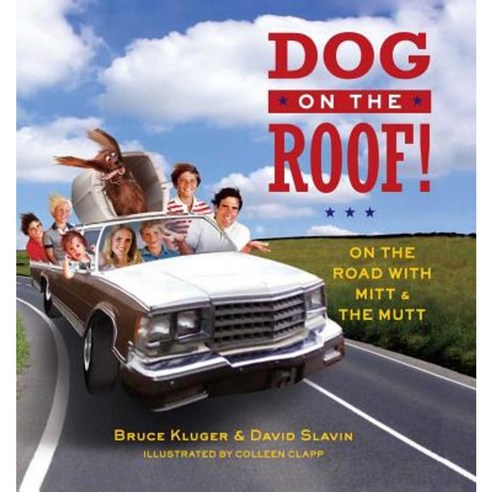 Dog on the Roof!: On the Road with Mitt and the Mutt Paperback, Touchstone Books