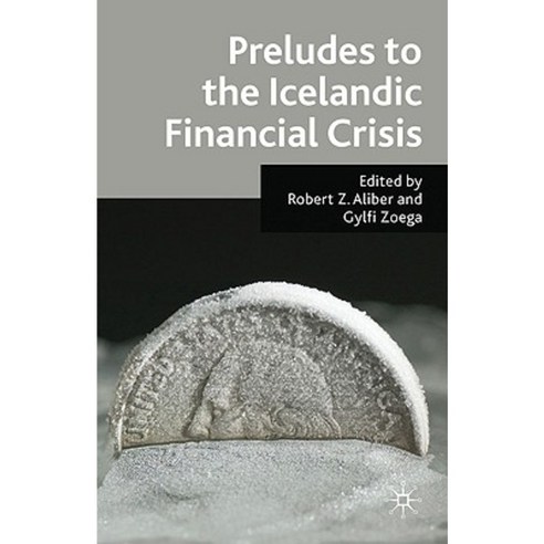 Preludes to the Icelandic Financial Crisis Hardcover, Palgrave MacMillan