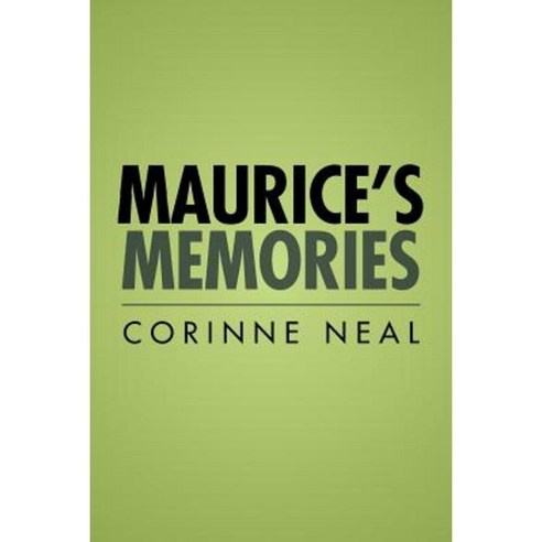 Maurice''s Memories Paperback, Xlibris Corporation