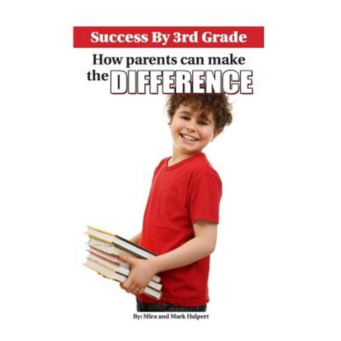 Success by 3rd Grade: How Parents Can Make the Difference Paperback, 3D Learner Incorporated