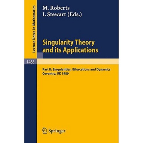 Singularity Theory and Its Applications: Warwick 1989 Part II: Singularities Bifurcations and Dynamics Paperback, Springer