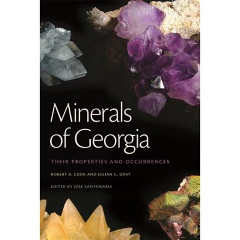 Minerals of Georgia: Their Properties and Occurrences Paperback, University of Georgia Press