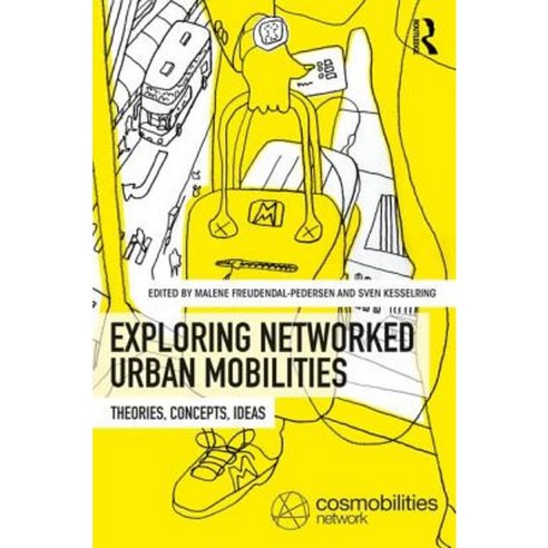 Exploring Networked Urban Mobilities: Theories Concepts Ideas Hardcover, Routledge