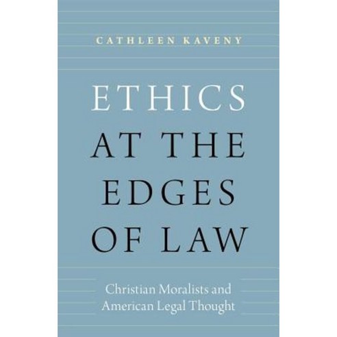 Ethics at the Edges of Law: Christian Moralists and American Legal Thought Hardcover, Oxford University Press, USA