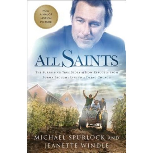 All Saints: The Surprising True Story of How Refugees from Burma Brought Life to a Dying Church Paperback, Bethany House Publishers