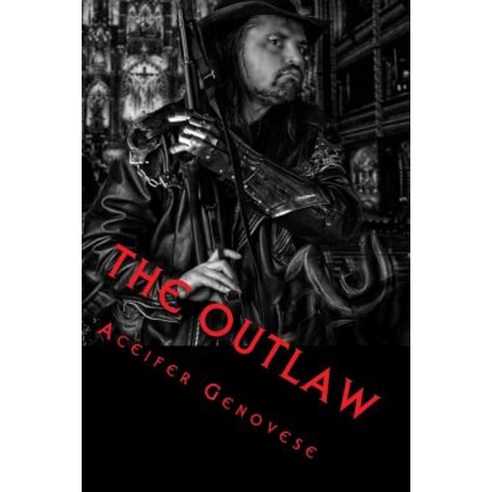 The Outlaw: Trilogy Paperback, Createspace Independent Publishing Platform