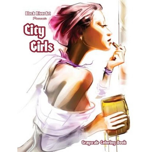 City Girls Grayscale Coloring Book Paperback, Createspace Independent Publishing Platform