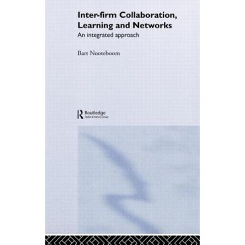 Inter-Firm Collaboration Learning and Networks: An Integrated Approach Hardcover, Routledge