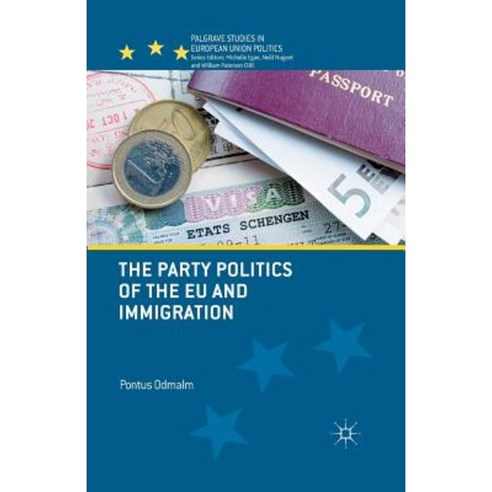 The Party Politics of the Eu and Immigration Paperback, Palgrave MacMillan