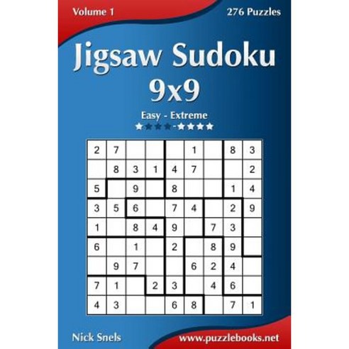 Jigsaw Sudoku 9x9 - Easy to Extreme - Volume 1 - 276 Puzzles Paperback, Createspace Independent Publishing Platform