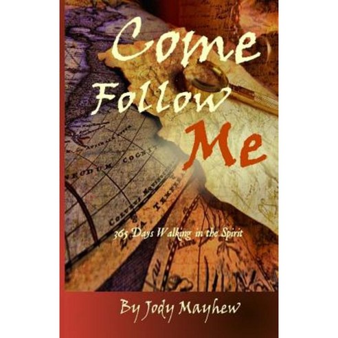 Come Follow Me: 365 Days Walking in the Spirit Paperback, Createspace Independent Publishing Platform