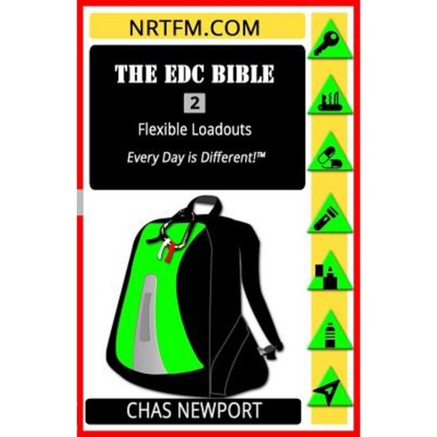The Edc Bible: 2 Flexible Loadouts: Every Day Is Different! Paperback, Createspace Independent Publishing Platform