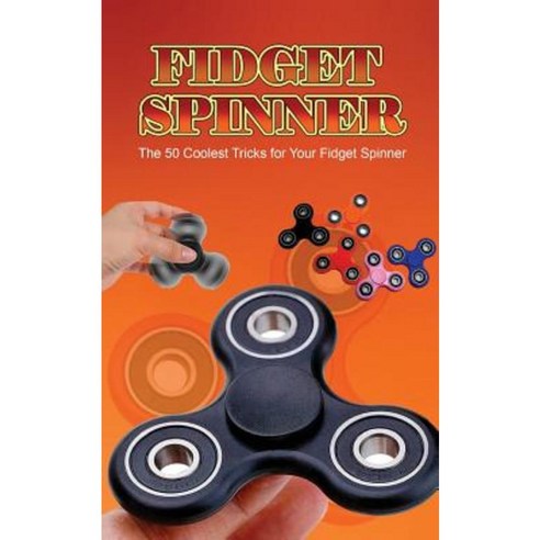 fidget-spinner-the-50-coolest-tricks-for-your-fidget-spinner-paperback