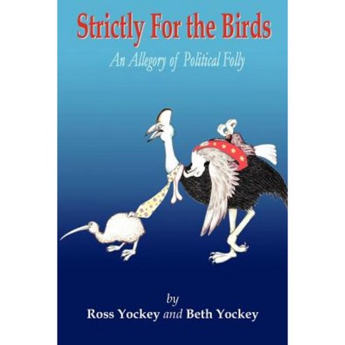 Strictly for the Birds Paperback, Lulu.com