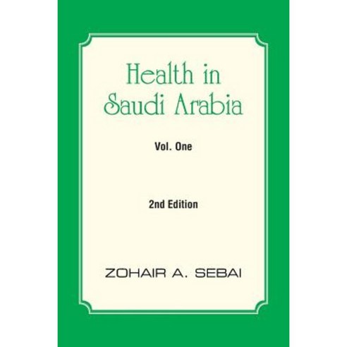 Health in Saudi Arabia Vol. One: 2nd Edition Paperback, Partridge Singapore