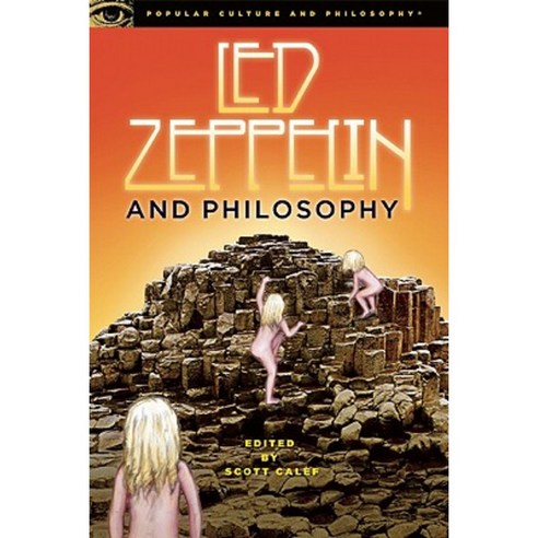 Led Zeppelin and Philosophy: All Will Be Revealed Paperback, Open Court Publishing Company