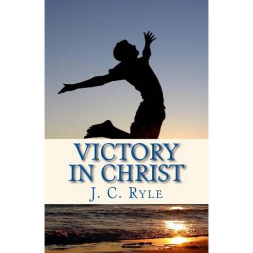 Victory in Christ Paperback, Createspace Independent Publishing ...