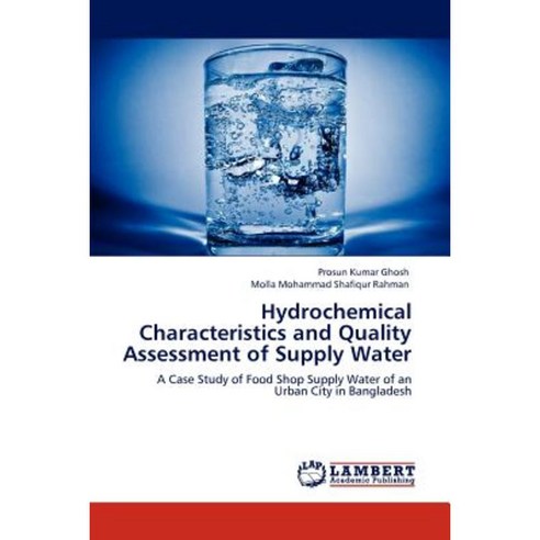 Hydrochemical Characteristics and Quality Assessment of Supply Water Paperback, LAP Lambert Academic Publishing