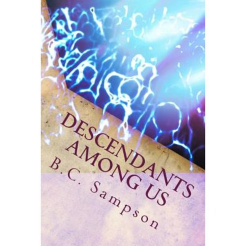 Descendants Among Us Paperback, Createspace