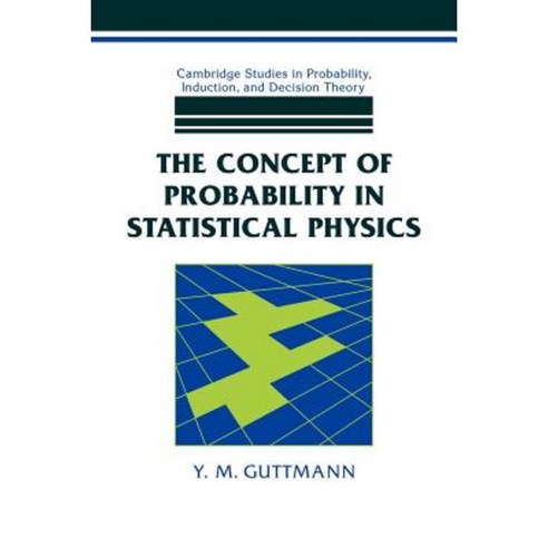 The Concept of Probability in Statistical Physics Paperback, Cambridge University Press
