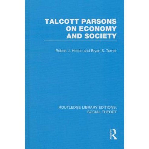 Talcott Parsons on Economy and Society Hardcover, Routledge