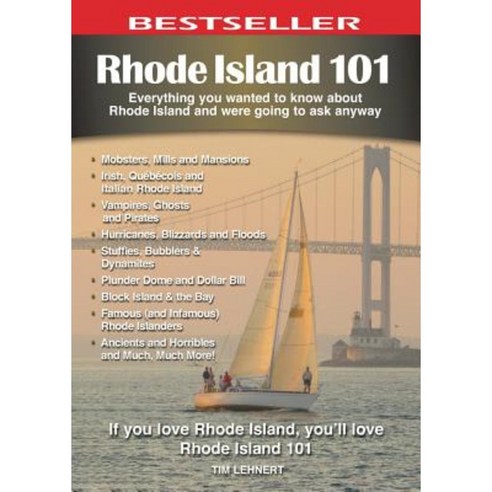 Rhode Island 101: Everything You Wanted to Know about Rhode Island and Were Going to Ask Anyway Paperback, Macintyrepurcell Publishing, Inc