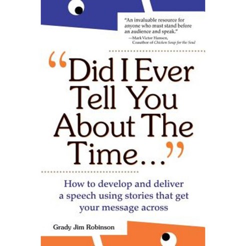 Did I Ever Tell You about the Time...Using the Power of Stories to Persuade & Captivate Any Audience Paperback, McGraw-Hill Companies