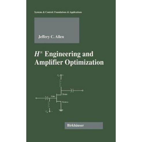 H-Infinity Engineering and Amplifier Optimization Hardcover, Birkhauser