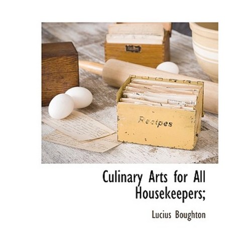 Culinary Arts for All Housekeepers; Paperback, BCR (Bibliographical Center for Research)