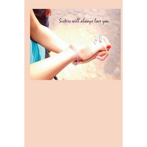 Sisters Will Always Love You Paperback, Createspace Independent Publishing Platform