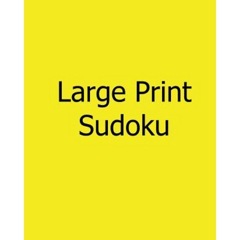 Large Print Sudoku: Level C: Fun Big Print Puzzles Paperback, Createspace Independent Publishing Platform