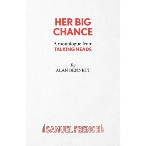 Her Big Chance - A Monologue from Talking Heads Paperback, Samuel French