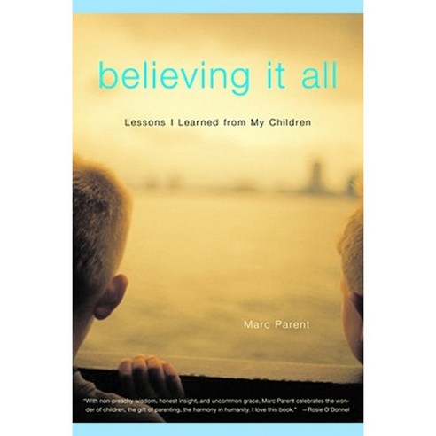 Believing It All: What My Children Taught Me about Trout Fishing Jelly Toast and Life Paperback, Back Bay Books
