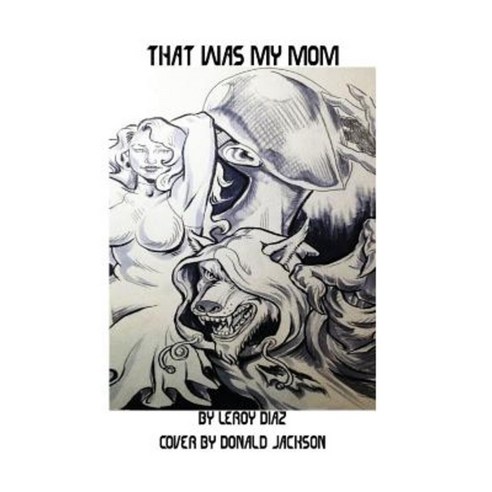 That Was My Mom Paperback, Createspace Independent Publishing Platform