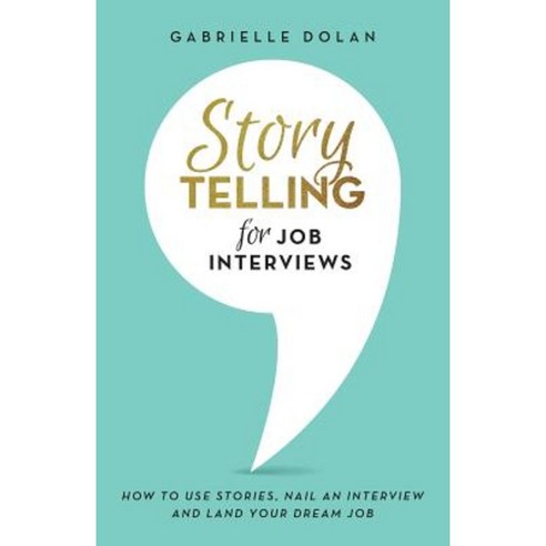 Storytelling For Job Interviews: How To Use Stories Nail An Interview ...