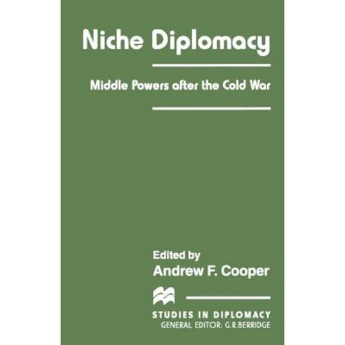 Niche Diplomacy: Middle Powers After the Cold War Paperback, Palgrave MacMillan