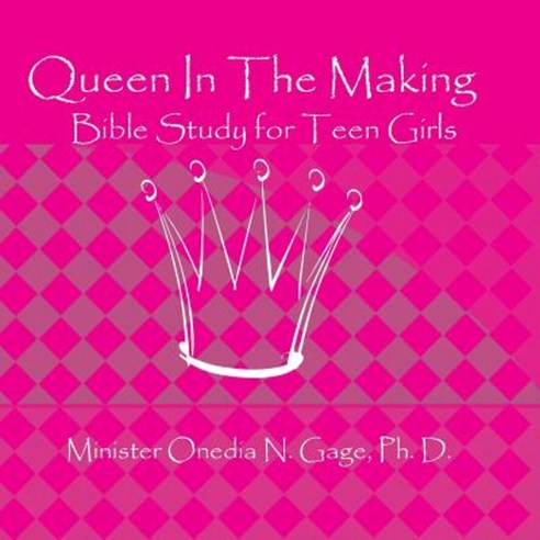 Queen in the Making: 30 Week Bible Study for Teen Girls Paperback, Purple Ink, Inc