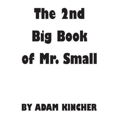 The 2nd Big Book of Mr. Small Paperback, Createspace Independent Publishing Platform