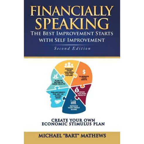 Financially Speaking: The Best Improvement Starts with Self-Improvement Paperback, Trafford Publishing