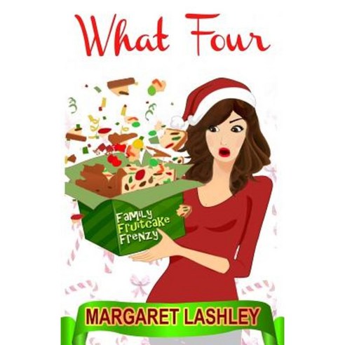 What Four: Family Fruitcake Frenzy Paperback, Zazzy Ideas, Inc.