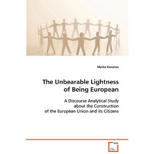 The Unbearable Lightness of Being European Paperback, VDM Verlag Dr ...