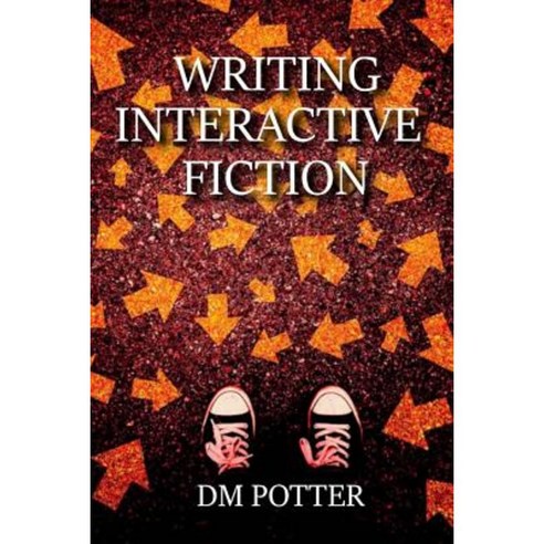 Writing Interactive Fiction Paperback, Createspace Independent Publishing Platform