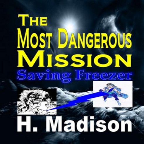 The Most Dangerous Mission: Saving Freezer Paperback Paperback, Revival Waves of Glory Ministries