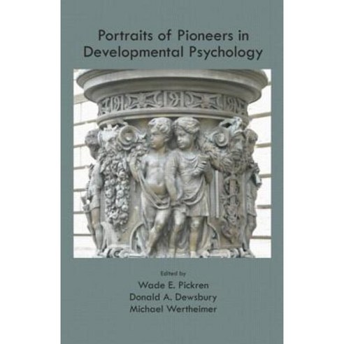 Portraits of Pioneers in Developmental Psychology Paperback, Psychology Press